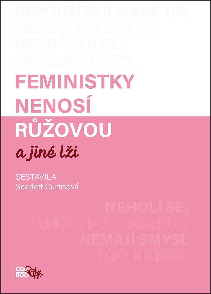 Obálka knihy Feministky nenosí růžovou a jiné lži